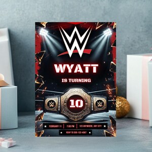 May include: A birthday party invitation featuring a wrestling theme. The invitation has a black and red background with the text "WYATT IS TURNING 10". A championship belt is prominently displayed. The WWE logo is at the top.