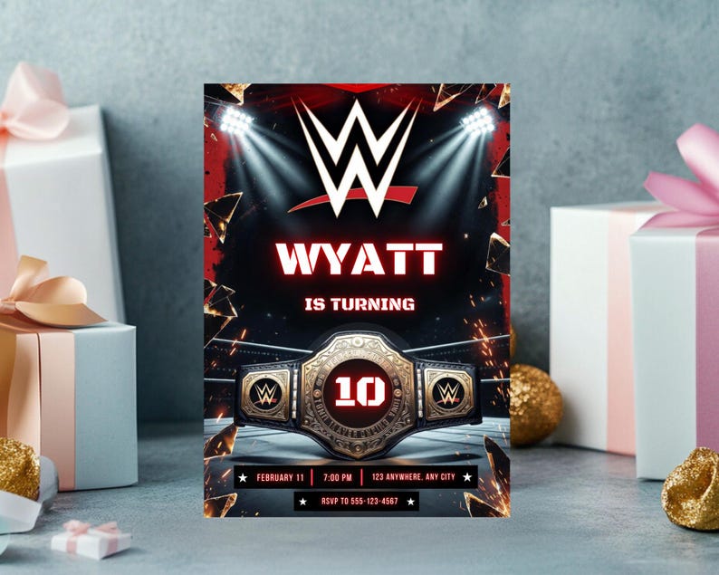May include: A birthday party invitation featuring a wrestling theme. The invitation has a black and red background with the text "WYATT IS TURNING 10". A championship belt is prominently displayed. The WWE logo is at the top.