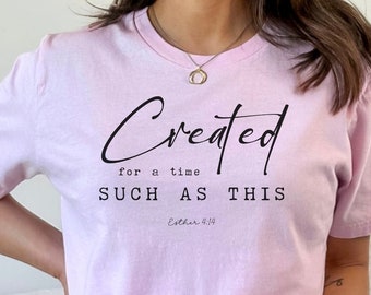 Esther 4:14 Scripture T Shirt, Christian TShirt, Bible Verse Shirt, Gift for Her, Queen Esther, Faith T Shirt, Created for This, Scripture