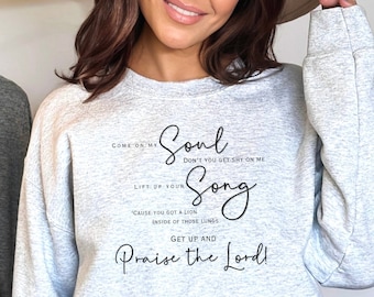 Come On My Soul Gratitude Worship Sweatshirt, Christian Apparel, Praise The Lord, Music Lyrics Sweatshirt, Worship Director Pastor Gift