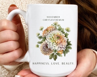 November Birth Flower Meaning Mug, Chrysanthemum Mum Flower, November BIrthday Gift, Fall Birthday, Thanksgiving Gift, Love Coffee Cup, Gift