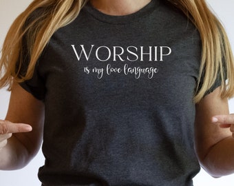 Worship Is My Love Language T Shirt, Valentines Gift, Worship Music Director Pastor Tee, Love Shirt, Christian Apparel, Faith Gift, Musician