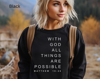 Matthew 19:26 Sweatshirt, With God all Things are Possible, Bible Verse Shirt, Christian Sweater, Inspirational Gift, Faith Shirt, God Shirt