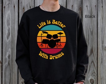 Life Is Better With Drums Sweatshirt, Drummer Shirt, Drums Drumkit Drumset, Musician Gift, Jazz Band Shirt, Retro Sweater, Band Teacher Gift