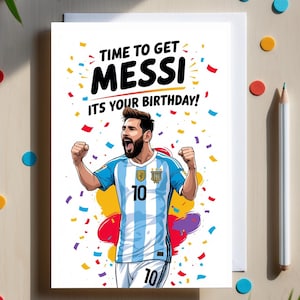 Messi Inspired Birthday Card - "Time to Get Messi, It's Your Birthday!" - Personalised Football Card for Him, Soccer Fan Gift, Argentina Kit