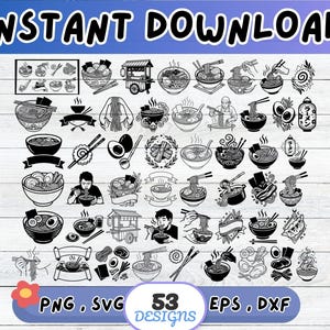 May include: A collection of 53 black and white digital illustrations featuring ramen bowls, chopsticks, food stalls, and people eating noodles. The text INSTANT DOWNLOAD is at the top, and PNG, SVG, EPS, DXF 53 DESIGNS is at the bottom.