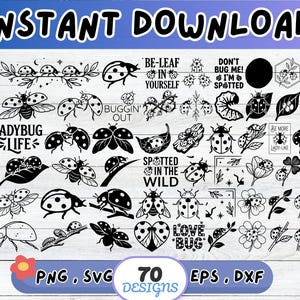 May include: A digital collection of 70 black and white ladybug illustrations and text designs including phrases like LADYBUG LIFE, BE-LEAF IN YOURSELF, DON'T BUG ME! I'M SPOTTED, BUGGIN' OUT, SPOTTED IN THE WILD, BE MORE LADY-LIKE, and LOVE BUG in PNG, SVG, EPS, and DXF formats.