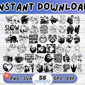 May include: A collection of 58 black and white digital graphic designs featuring sloths in various poses, including hanging from branches, hugging, and sitting in cups. Text includes phrases like SLOW LIFE IS BETTER, SLOTH MODE ON, and SLOTHIN AROUND.