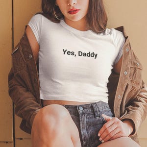 Yes Daddy Crop Top | Femdom Tshirt, Dominatrix, Submissive Men, Domme, Kinky Shirt, Gift for Domme, Naughty Shirts for Women, Submissive