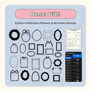May include: A digital art set with a light blue background, featuring black frame stamps in various shapes and a pattern collection planner. The text "Bonus Gift!" is in a pink banner. The set includes 25 frame stamps.