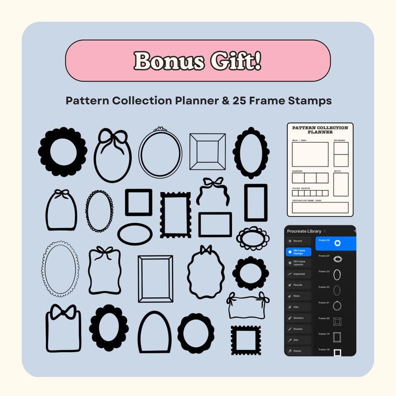 May include: A digital art set with a light blue background, featuring black frame stamps in various shapes and a pattern collection planner. The text "Bonus Gift!" is in a pink banner. The set includes 25 frame stamps.
