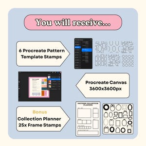 May include: Digital art supplies graphic. The image shows a pink banner that says "You will receive..." with a light blue background. Includes 6 Procreate pattern template stamps, a Procreate canvas of 3600x3600px, and a bonus collection planner with 25 frame stamps.