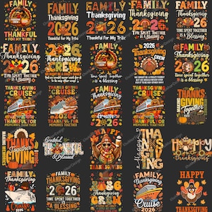 May include: A collection of twenty-five Thanksgiving-themed graphic designs featuring turkeys, cruise ships, autumn leaves, and pumpkins. The text includes phrases like Family Thanksgiving 2026, Thankful For My Tribe, and Time Spent Together Is A Blessing.