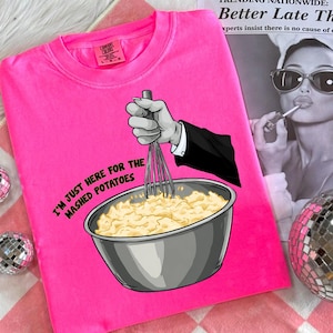I’m Just Here For The Mashed Potatoes png, Funny Thanksgiving Png, Halloween Png, Digital Download, Mashed Potato Png