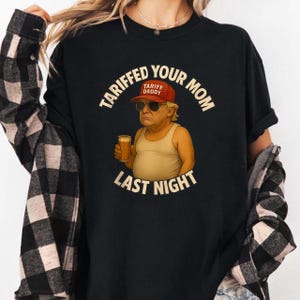 Tariffed Your Mom Last Night PNG, Funny Anti-Trump Political Design, Sarcastic Humor Sublimation File, Digital Download