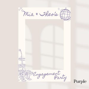 May include: A cream-coloured photo booth frame with purple text and illustrations. The text reads "Mia & Theo's" and "Engagement Party." A disco ball and champagne tower are illustrated. The word "Purple" is in the bottom right corner.