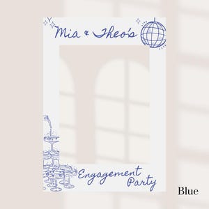 May include: A white photo booth frame with blue line art. The top of the frame reads "Mia & Theo's" with a disco ball illustration. The bottom of the frame says "Engagement Party" with champagne glasses.