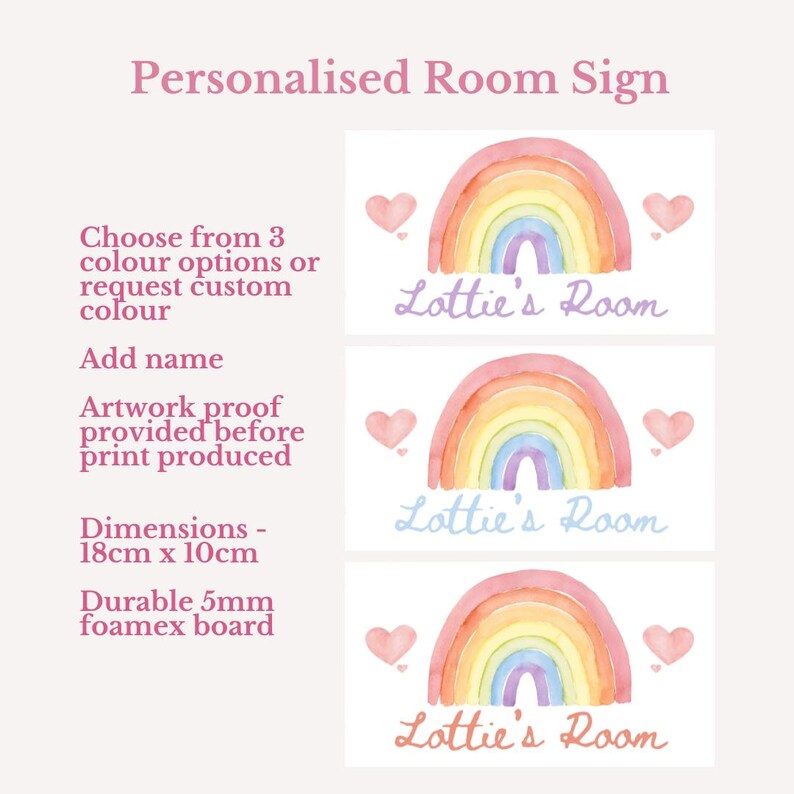 May include: Personalized room sign featuring a watercolor rainbow design. The sign includes the text "Lottie's Room" and heart accents. Dimensions are 7 inches x 4 inches. Made of durable 5mm foamex board. Choose from 3 color options or request a custom color.