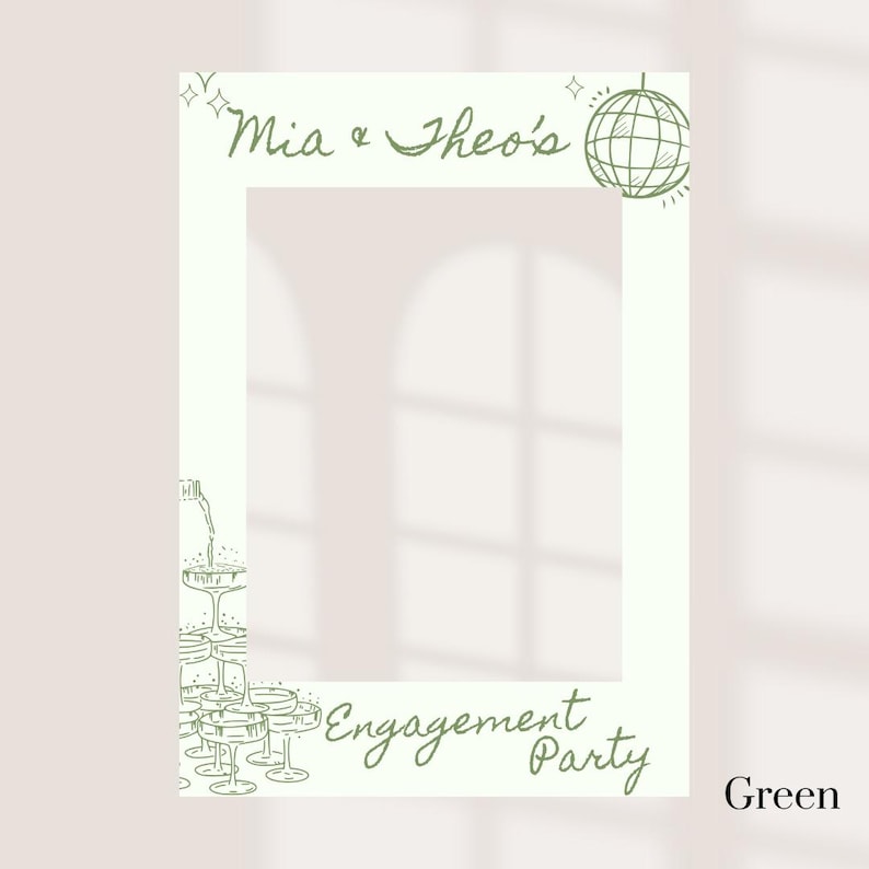 May include: A light green photo booth frame with the text "Mia & Theo's" and "Engagement Party". The frame features a disco ball illustration and a champagne tower illustration. The word "Green" is in the bottom right corner.