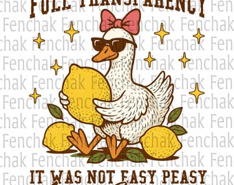 In The Interest of Full Transparency It Was Not Easy Peasy Lemon Squeezy PNG, Funny Sarcastic Goose png, Retro Lemon Humor Summer png