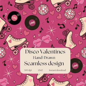May include: A seamless pattern featuring roller skates, disco balls, musical notes, hearts, and heart-shaped sunglasses on a pink background. The design includes the text "Disco Valentines Hand Drawn Seamless design".