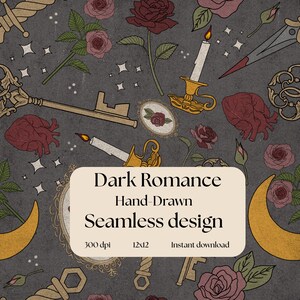 May include: A seamless design on a dark grey background, featuring hand-drawn roses, keys, candles, daggers, moons, and hearts. The text reads "Dark Romance Hand Drawn Seamless design".
