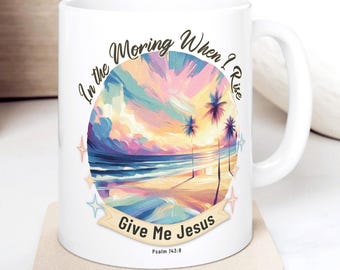 Coffee Mug Psalm 143:8 Ocean Sunrise "In the Morning When I ..." Inspirational Scripture Impressionist  Christian Gift Beach Travel Souvenir