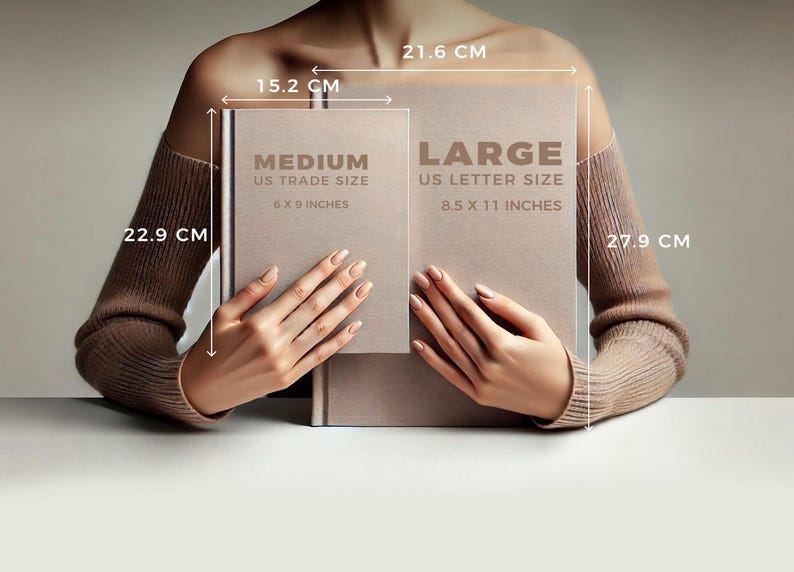 May include: Two beige books are displayed, one labeled "MEDIUM US TRADE SIZE 6 X 9 INCHES" and the other "LARGE US LETTER SIZE 8.5 X 11 INCHES". The medium book measures 22.9 cm high and 15.2 cm wide. The large book is 27.9 cm high and 21.6 cm wide.