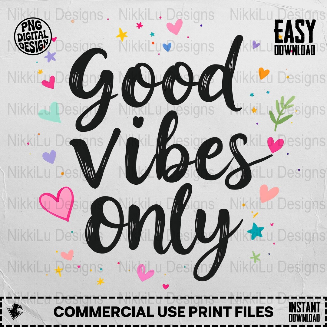 Good Vibes Only PNG, Inspiration T-shirt Sublimation Digital Download ...
