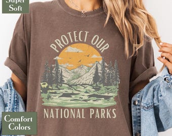 Protect National Parks Comfort Colors T-Shirt: Hiking, Camping, Nature Lover Gift