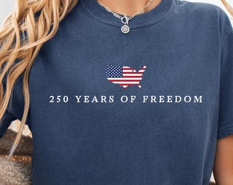 Comfort Colors 250 Years Of Freedom USA Map Flag Shirt - Anniversary Freedom Tee - American 250 Independent Celebration - 4th of July Shirt