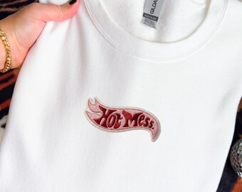 Embroidered Hot Mess Sweatshirt - Cute Funny Hot Girl Sweatshirt - Mini Embroidery Trendy Quote Sweatshirt - Gift For Her