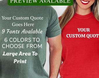 Comfort Colors Custom Quote Shirt - Pick Your Font, Color and Image Size - Personalized Quote, Logo, Phrase - Women-Men T-shirt-Unisex Tee