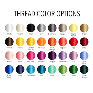May include: Image displaying a color chart of thread options. The text "THREAD COLOR OPTIONS" is at the top. The chart features a variety of colors, including white, black, grey, yellow, orange, red, pink, purple, blue, and green, each with a corresponding name.