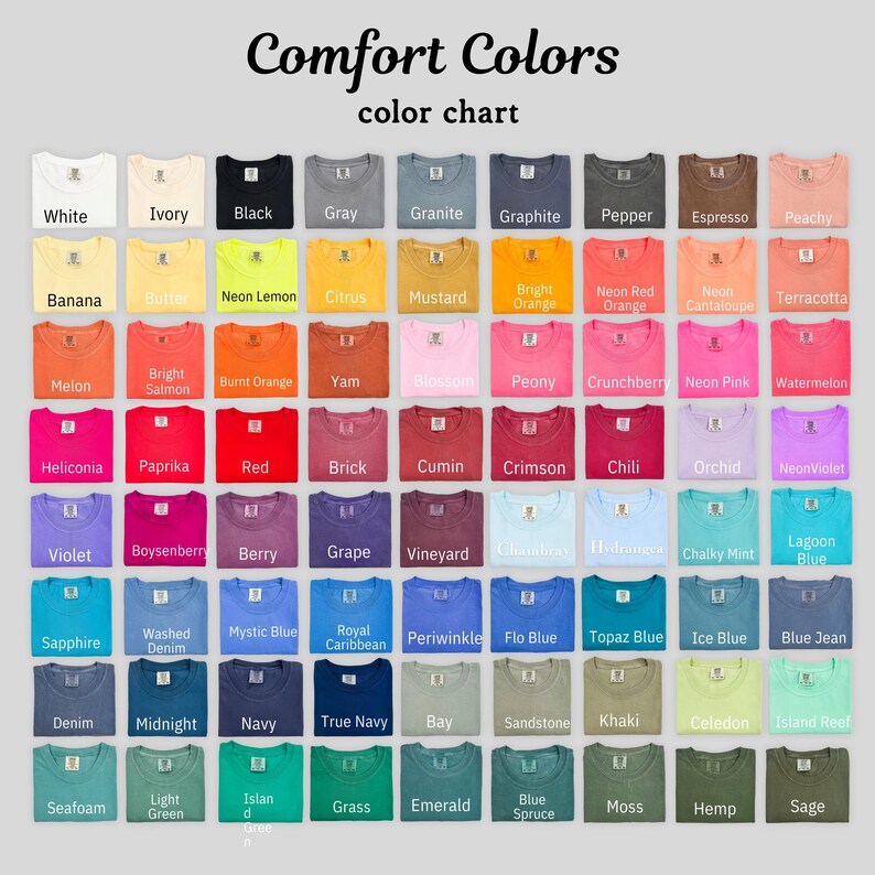 May include: A color chart displaying a variety of Comfort Colors t-shirts. The chart features a wide range of colors, including white, black, and various shades of blue, green, and pink. The text "Comfort Colors color chart" is at the top.