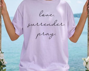 Comfort Colors Love Surrender Pray T-shirt - Christian Minimalist Tee -  Religious Quote Trendy T-Shirt - Cute Summer Tee
