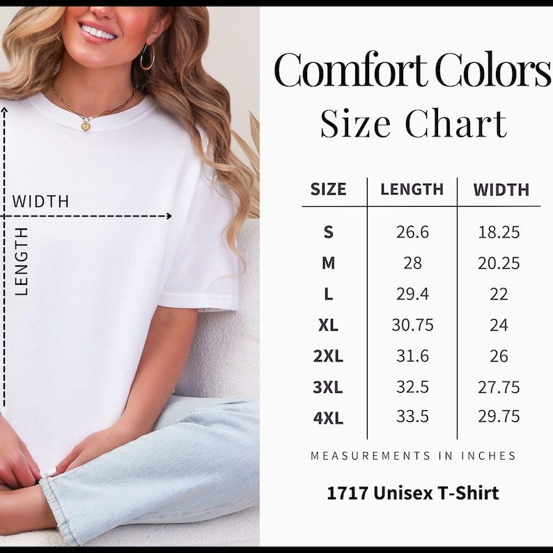 May include: A white Comfort Colors 1717 Unisex T-Shirt is shown with a size chart. The chart lists sizes S to 4XL, with length and width measurements in inches. The model is wearing the shirt.