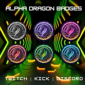 May include: Six different colored badges with a dragon design. The badges are circular and have a black outline. The text "ALPHA DRAGON BADGES" is at the top of the image. The text "TWITCH | KICK | DISCORD" is at the bottom of the image.