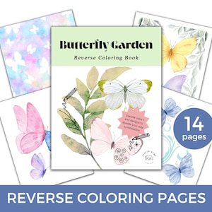 May include: A reverse coloring book with 14 pages featuring butterflies and flowers. The cover features a butterfly with a light blue and white pattern on a green leaf background. The title "Butterfly Garden Reverse Coloring Book" is printed in black text.