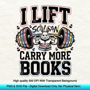 Jag lyfter så att jag kan bära fler böcker PNG: Muskulös boklig kanin litteraturälskare png läsning fitness clipart (digital nedladdning)