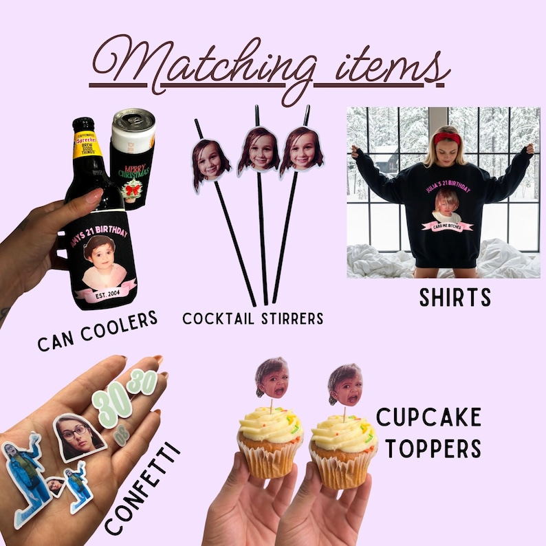 May include: Image showcasing various party items. Includes can coolers, cocktail stirrers, shirts, confetti, and cupcake toppers, all featuring a personalized design. The text "Matching items" is at the top.