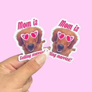 Custom bride dog sticker bachelorette party favor pet portrait photo my mom is getting married dog lover gift idea for bride to be keepsake