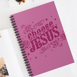 Choose Jesus Spiral Notebook - Ruled Line, Inspirational, Christian Gift, Journal for Faith, Scripture Notes, Back to School, Religious