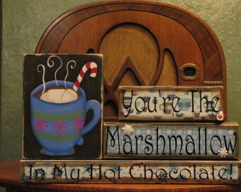 Winter Sign, Hot Chocolate Sign, Christmas Sign ,Your the Marshmallow in My Hot Chocolate, Winter Blocks