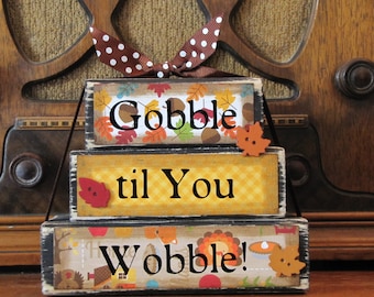 Thanksgiving Decor, Fall Decor,  Thanksgiving Sign, Gobble till You Wobble Word Block Stacker, Measures 4.5&quot; tall x 5.5&quot; wide