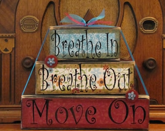 Encouragement Gift, Inspirational Gift, Inspirational Sign, Encouragement Sign, Breath In Breath Out Move On, Word Art,  Word Blocks