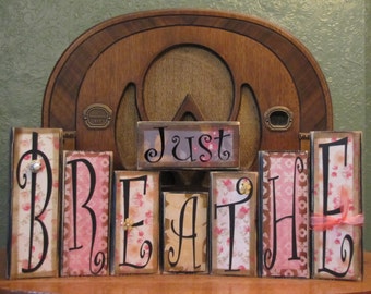 Inspirational Sign, Encouragement Sign, Just Breathe, Word Art,  Word Blocks