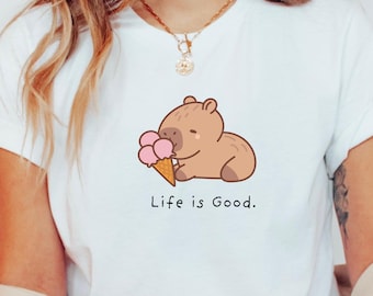 Capybara shirt, Cute Shirt, Gift for her, Shirt, Gift, Funny shirt, Loves capybaras shirt, life is good shirt, life is good