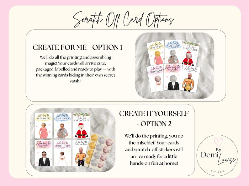 May include: A digital flyer titled Scratch Off Card Options featuring two purchase choices. Option 1 shows six pre-assembled cards with scratch-off circles. Option 2 displays six cards and a sheet of circular scratch-off stickers. Includes By Demi Louise logo.