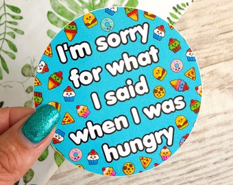 Funny Hangry Sticker, fun food vinyl sticker, sorry for what I said when I was hungry, food decal, laptop decal sticker, cute hangry gift